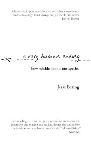 Cover image for A Very Human Ending: How suicide haunts our species