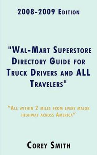 Cover image for 2008-2009 Edition \"Wal-Mart Superstore Directory Guide for Truck Drivers and All Travelers\"