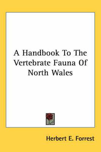 Cover image for A Handbook to the Vertebrate Fauna of North Wales