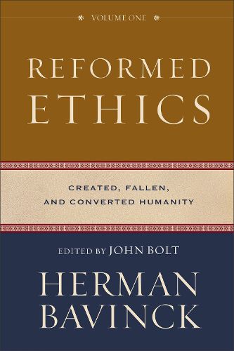 Reformed Ethics - Created, Fallen, and Converted Humanity