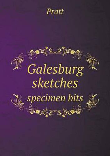 Cover image for Galesburg sketches specimen bits