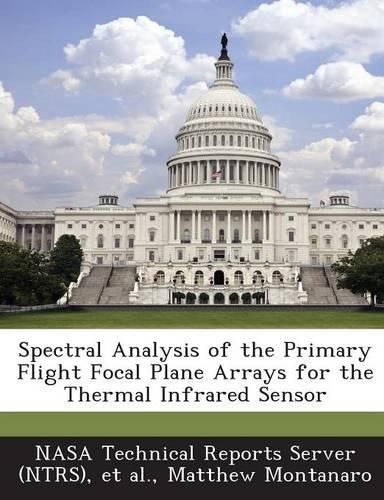 Cover image for Spectral Analysis of the Primary Flight Focal Plane Arrays for the Thermal Infrared Sensor