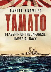 Cover image for Yamato: Flagship of the Japanese Imperial Navy