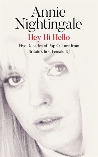 Cover image for Hey Hi Hello: Five Decades of Pop Culture from Britain's First Female DJ