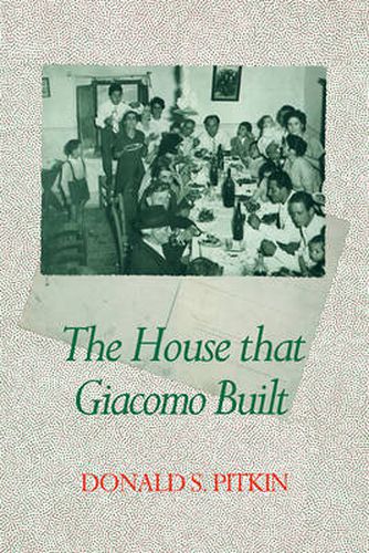 Cover image for The House that Giacomo Built: History of an Italian Family, 1898-1978