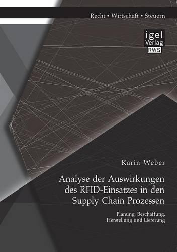 Cover image for Analyse der Auswirkungen des RFID-Einsatzes in den Supply Chain Prozessen: Planung, Beschaffung, Herstellung und Lieferung