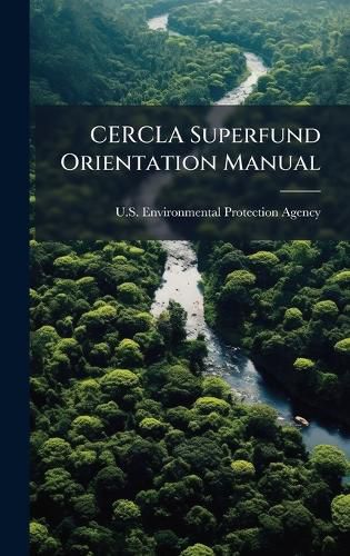Cover image for CERCLA Superfund Orientation Manual
