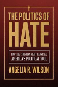 Cover image for The Politics of Hate