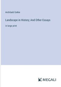 Cover image for Landscape in History; And Other Essays