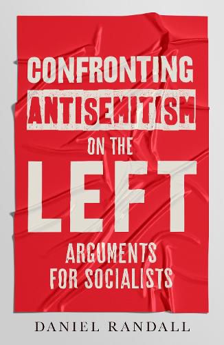 Confronting Antisemitism on the Left: Arguments for Socialists