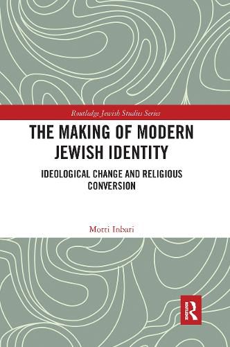 Cover image for The Making of Modern Jewish Identity: Ideological Change and Religious Conversion