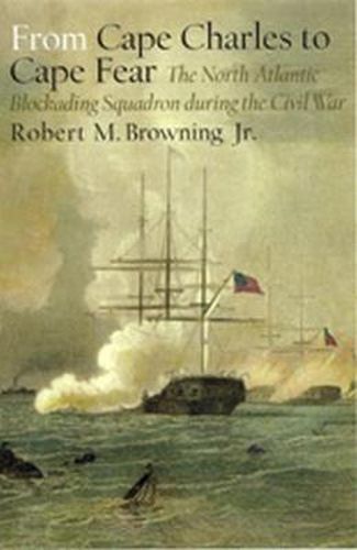 Cover image for From Cape Charles to Cape Fear: The North Atlantic Blockading Squadron during the Civil War