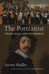 Cover image for The Portraitist: Frans Hals and His World