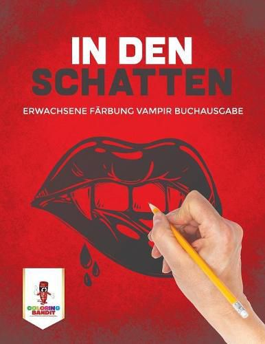 In den Schatten: Erwachsene Farbung Vampir Buchausgabe