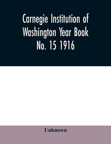 Cover image for Carnegie Institution of Washington Year Book No. 15 1916