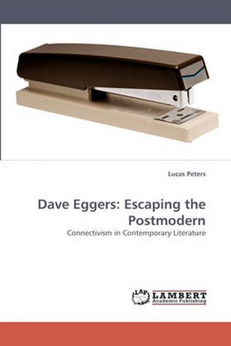 Dave Eggers: Escaping the Postmodern