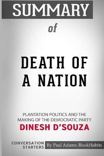 Summary of Death of a Nation by Dinesh D'Souza: Conversation Starters