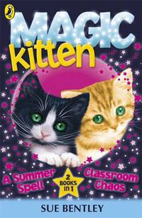 Cover image for Magic Kitten: A Summer Spell and Classroom Chaos
