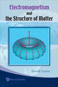 Cover image for Electromagnetism And The Structure Of Matter