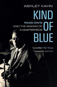 Cover image for Kind of Blue: Miles Davis and the Making of a Masterpiece