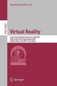 Cover image for Virtual Reality: Second International Conference, ICVR 2007, Held as Part of HCI International 2007, Beijing, China, July 22-27, 2007, Proceedings