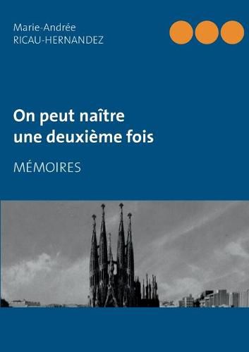 On peut naitre une deuxieme fois: Memoires