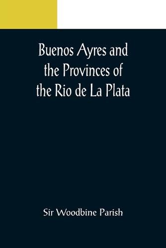 Cover image for Buenos Ayres and the Provinces of the Rio de La Plata