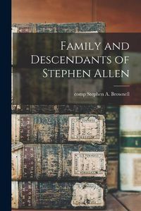 Cover image for Family and Descendants of Stephen Allen