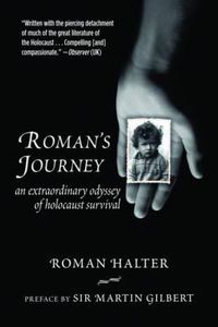 Cover image for Roman's Journey: An Extraordinary Odyssey of Holocaust Survival