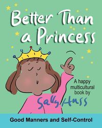 Cover image for Better Than a Princess: (A Happy Multicultural Book) from: More Than a Princess