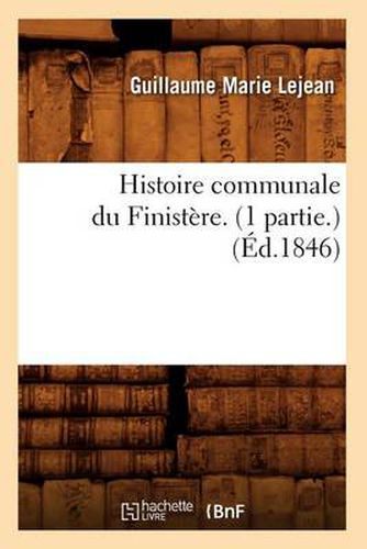 Cover image for Histoire Communale Du Finistere. (1 Partie.) (Ed.1846)