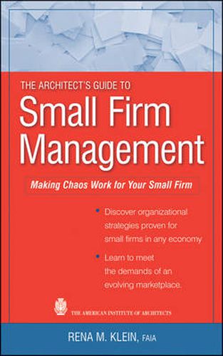 Cover image for The Architect's Guide to Small Firm Management: Making Chaos Work for Your Small Firm