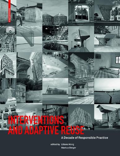 Cover image for Interventions and Adaptive Reuse: A Decade of Responsible Practice