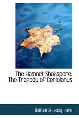 Cover image for The Hamnet Shakspere: The Tragedy of Coriolanus