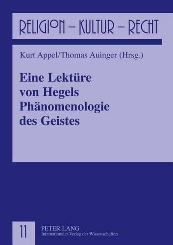 Cover image for Eine Lektuere Von Hegels Phaenomenologie Des Geistes: Teil 1: Von Der Sinnlichen Gewissheit Zur Gesetzpruefenden Vernunft. Teil 2: Von Der Sittlichkeit Zur Offenbaren Religion