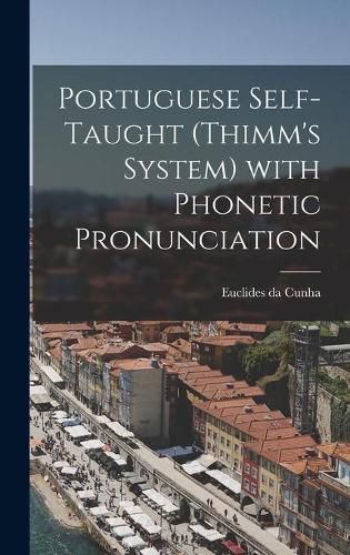 Cover image for Portuguese Self-taught (Thimm's System) With Phonetic Pronunciation