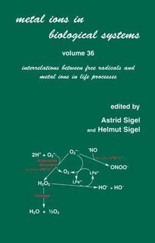Cover image for Metal Ions in Biological Systems: Volume 36: Interrelations Between Free Radicals and Metal Ions in Life Processes