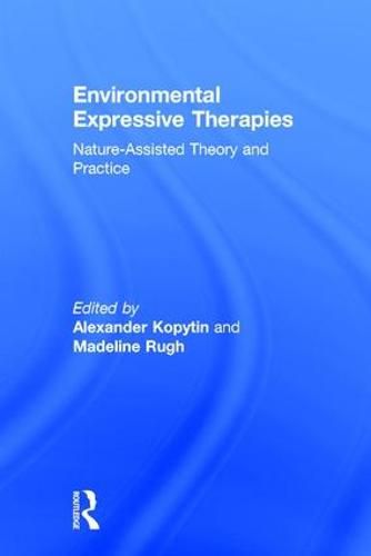 Cover image for Environmental Expressive Therapies: Nature-Assisted Theory and Practice