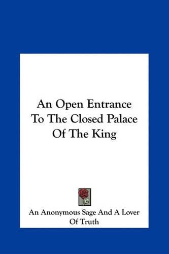 Cover image for An Open Entrance to the Closed Palace of the King an Open Entrance to the Closed Palace of the King