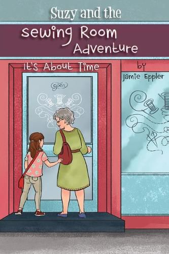 Cover image for Suzy and the Sewing Room Adventure: It's About Time