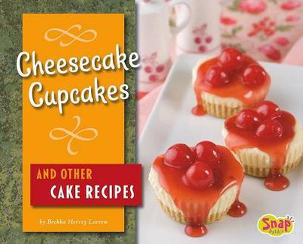 Cover image for Cheesecake Cupcakes and Other Cake Recipes