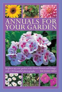 Cover image for Annuals for Your Garden: Brighten Up Your Garden with Vibrant Flowers and Foliage