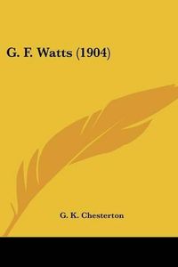 Cover image for G. F. Watts (1904)