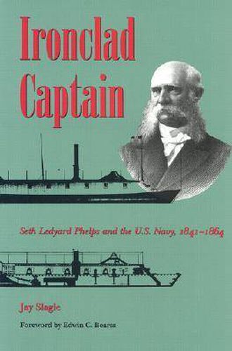 Cover image for Ironclad Captain: Seth Ledyard Phelps and the U.S.Navy, 1841-64