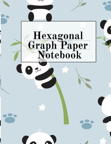 Cover image for Hexagonal Graph Paper Notebook: Hexagon Composition Notepad (.5 per side) For Drawing, Doodling, Crafting, Tilting, Quilting, Gaming & Mosaic Decoring Projects With Cute Panda Bear Print