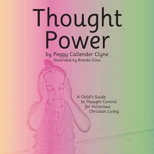 Cover image for Thought Power: A Child's Guide to Thought Control for Victorious Christian Living