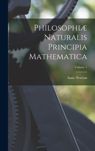 Cover image for Philosophiae Naturalis Principia Mathematica; Volume 1