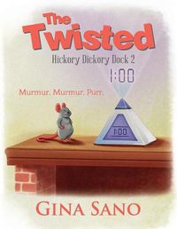 Cover image for The Twisted: Hickory Dickory Dock 2