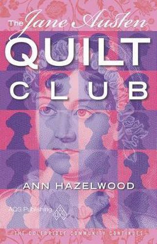 Cover image for The Jane Austen Quilt Club: Colebridge Community Series Book 4 of 7