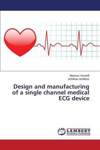 Cover image for Design and manufacturing of a single channel medical ECG device
